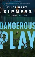 Dangerous Play - Elise Hart Kipness