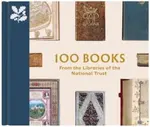 100 Books from the Libraries of the National Trust - Nicola Thwaite, Yvonne Lewis, Tim Pye