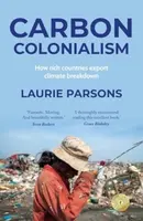 Carbon Colonialism - Laurie Parsons