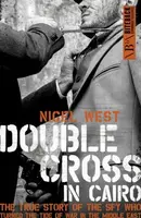 Double Cross in Cairo - Nigel West