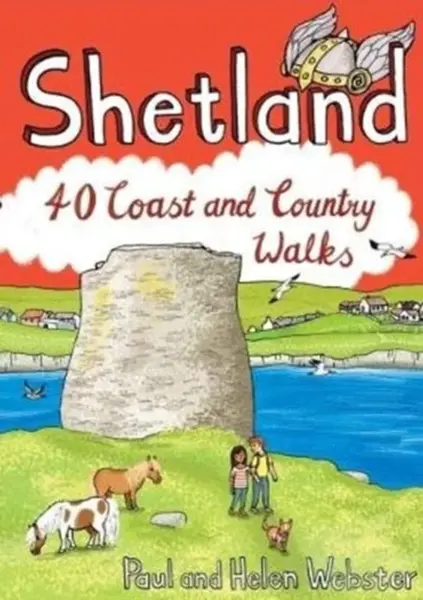 Shetland 40 Coast and Country Walks - Helen Webster, Paul Webster