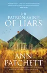 The Patron Saint of Liars - Ann Patchettová