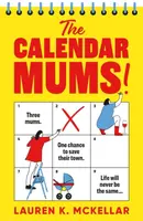 The Calendar Mums - Lauren K. McKellar