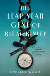 The Leap Year Gene of Kit McKinley - Shelley Wood