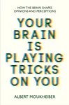 Your Brain Is Playing Tricks On You - Albert Moukheiber