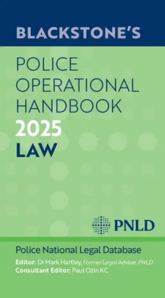 Blackstone's Police Operational Handbook 2025 - Dr Mark  Hartley, Mr Paul Ozin KC