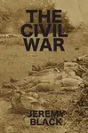 The Civil War - Jeremy Black