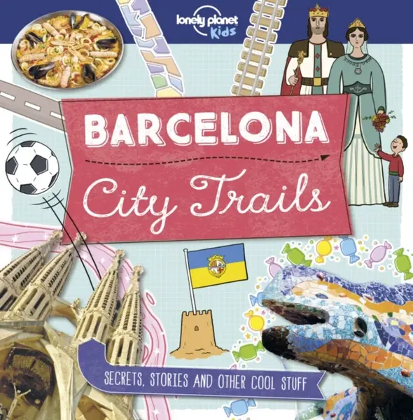 Lonely Planet Kids City Trails - Barcelona - Lonely Planet Kids, Butterfield Moira