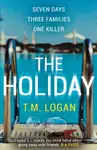 The Holiday - T. M. Logan