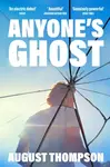 Anyone's Ghost - Thompson August