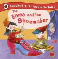 The Elves and the Shoemaker: Ladybird First Favourite Tales - Ladybird, Lorna Read