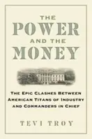 The Power and the Money - Tevi Troy