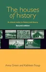 The Houses of History - Anna Green, Kathleen Troup