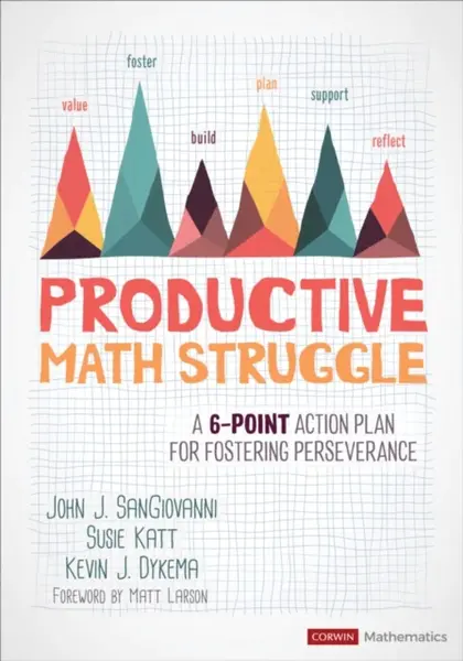 Productive Math Struggle - John J.  SanGiovanni, Susie  Katt, Kevin J.  Dykema