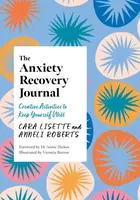 The Anxiety Recovery Journal - Cara Lisette, Anneli Roberts