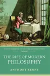 The Rise of Modern Philosophy - Anthony Kenny