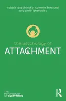 The Psychology of Attachment - Pehr Granqvist, Tommie Forslund, Robbie Duschinsky
