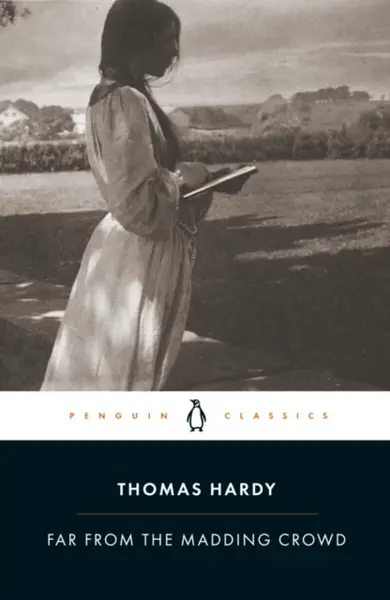 Far from the Madding Crowd - Thomas Hardy