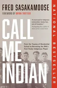 Call Me Indian - Sasakamoose Fred