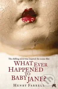 What Ever Happened to Baby Jane? - Henry Farrell