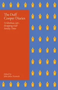 The Duff Cooper Diaries - Lord John Julius Norwich