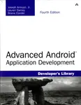 Advanced Android Application Development - Joseph Annuzzi, Shane Conder, Lauren Darcey