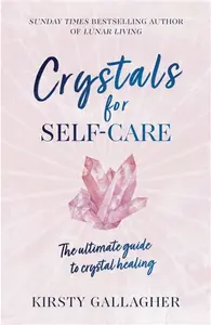 Crystals for Self-Care - Kirsty Gallagher