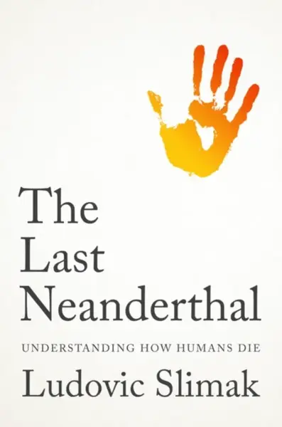 The Last Neanderthal - Ludovic Slimak