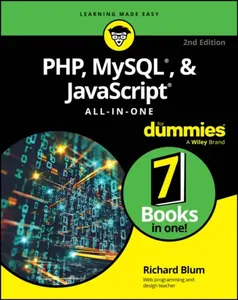 PHP, MySQL, & JavaScript Allâ€“Inâ€“One For Dummies, 2 nd Edition - Richard Blum