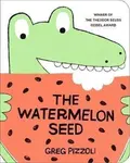 The Watermelon Seed - Greg Pizzoli