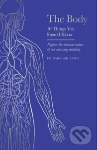 The Body (10 Things You Should Know) - Dr Darragh Ennis