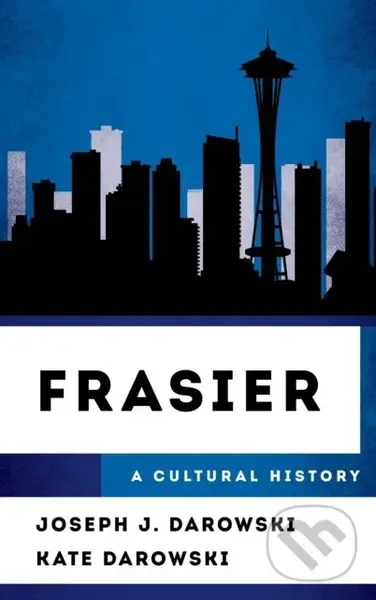 Frasier (A Cultural History) - Joseph J. Darowski, Kate Darowski