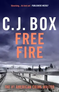 Free Fire - C. J. Box