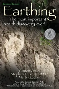 Earthing (2nd Edition) - Martin Zucker, Stephen T., M.D. Sinatra, Clinton Ober
