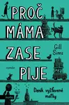 Proč máma ZASE pije - Gill Sims