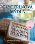 Glycerinová mýdla - Alexandra Martina Běhalová, Tereza Štegrová
