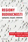 Regiony budoucnosti - spolupráce, bezpečí, efektivita - Marek Pavlík - e-kniha