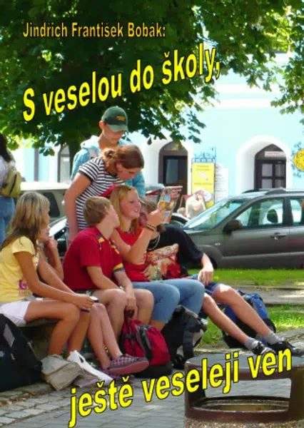 S veselou do školy, ještě veseleji ven - Jindřich František Bobák - e-kniha