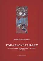 Pohádkové příběhy v české literatuře pro děti a mládež 1990–2010 - Milena Šubrtová, Němec Ivan, David Kroča, Miroslav Chocholatý - e-kniha