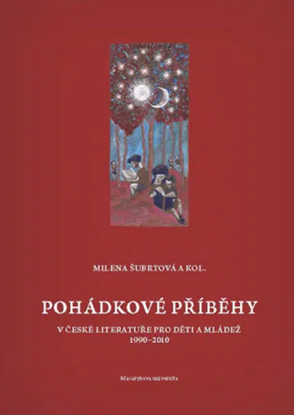 Pohádkové příběhy v české literatuře pro děti a mládež 1990–2010 - Milena Šubrtová, Němec Ivan, David Kroča, Miroslav Chocholatý - e-kniha