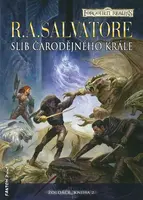 Slib Čarodějného krále - Robert Anthony Salvatore