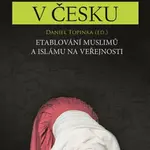 Muslimové v Česku - Daniel Topinka