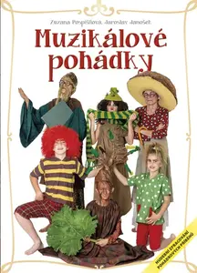 Muzikálové pohádky - Zuzana Pospíšilová, Jaroslav Janošek