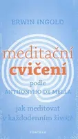 Meditační cvičení podle Anthonyho de Mella - Erwin Ingold