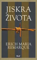 Jiskra života - Erich Maria Remarque