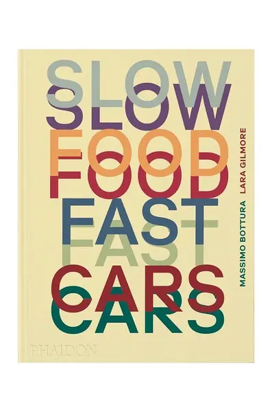 Kniha home & lifestyle Slow Food, Fast Cars by Massimo Bottura, English