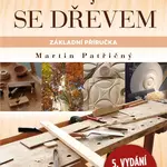 Kniha: Pracujeme se dřevem od Patřičný Martin