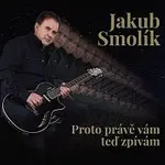Jakub Smolík – Proto právě vám teď zpívám LP