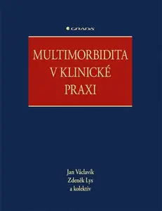 Kniha: Multimorbidita v klinické praxi od Václavík Jan