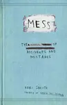 Mess - The Manual of Accidents and Mistakes - Keri Smithová